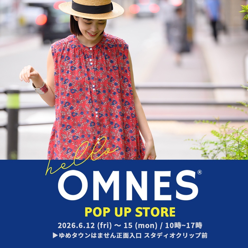 OMNES POP UP STORE｜OMNES｜ショップニュース｜ゆめタウンはません